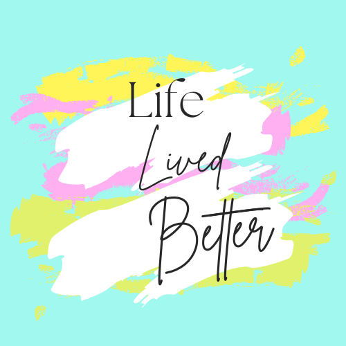 Life Lived Better