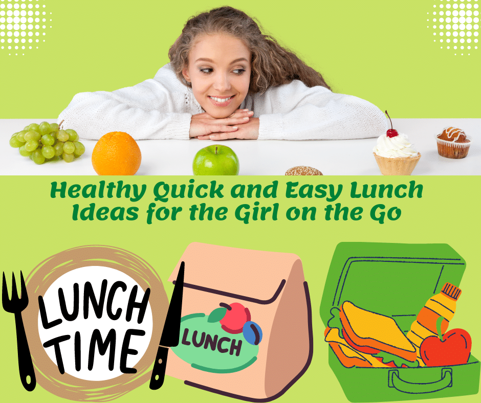 Healthy Quick and Easy Lunch Ideas for the Girl on the Go